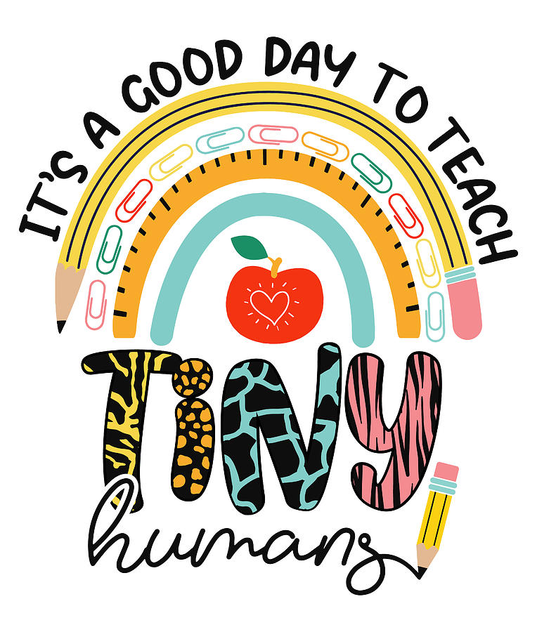 It's A Good Day To Teach Tiny Humans Shirt, Preschool Teacher Shirt ...