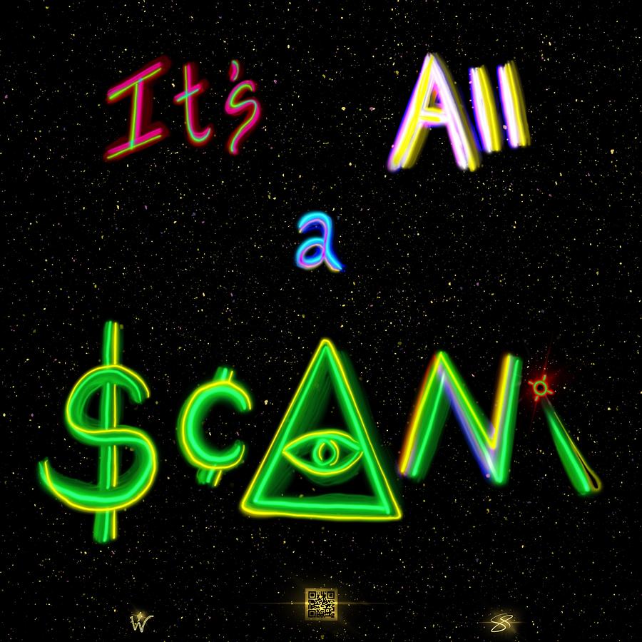 Its All a SCAM  square Digital Art by Wunderle