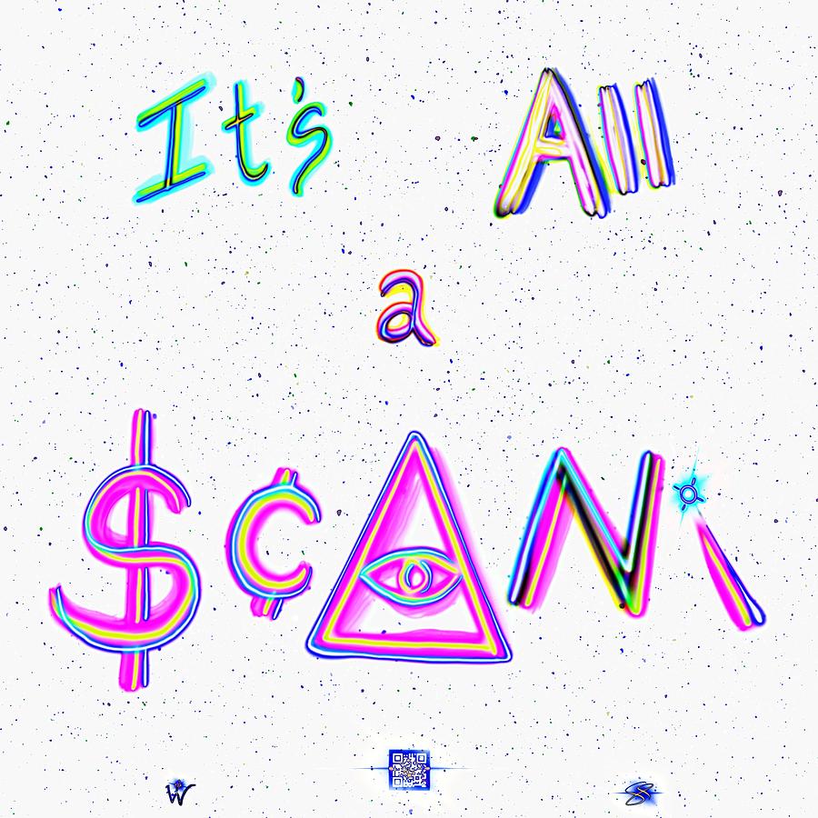 Its  All a SCAM V.2 Digital Art by Wunderle