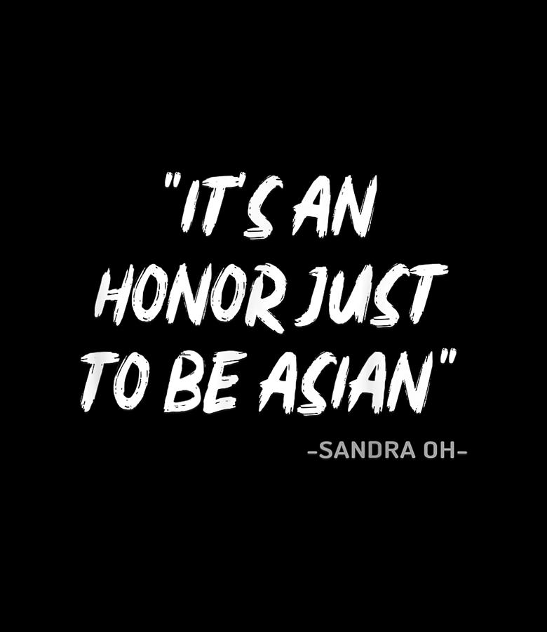 it's an honor just to be asian shirt