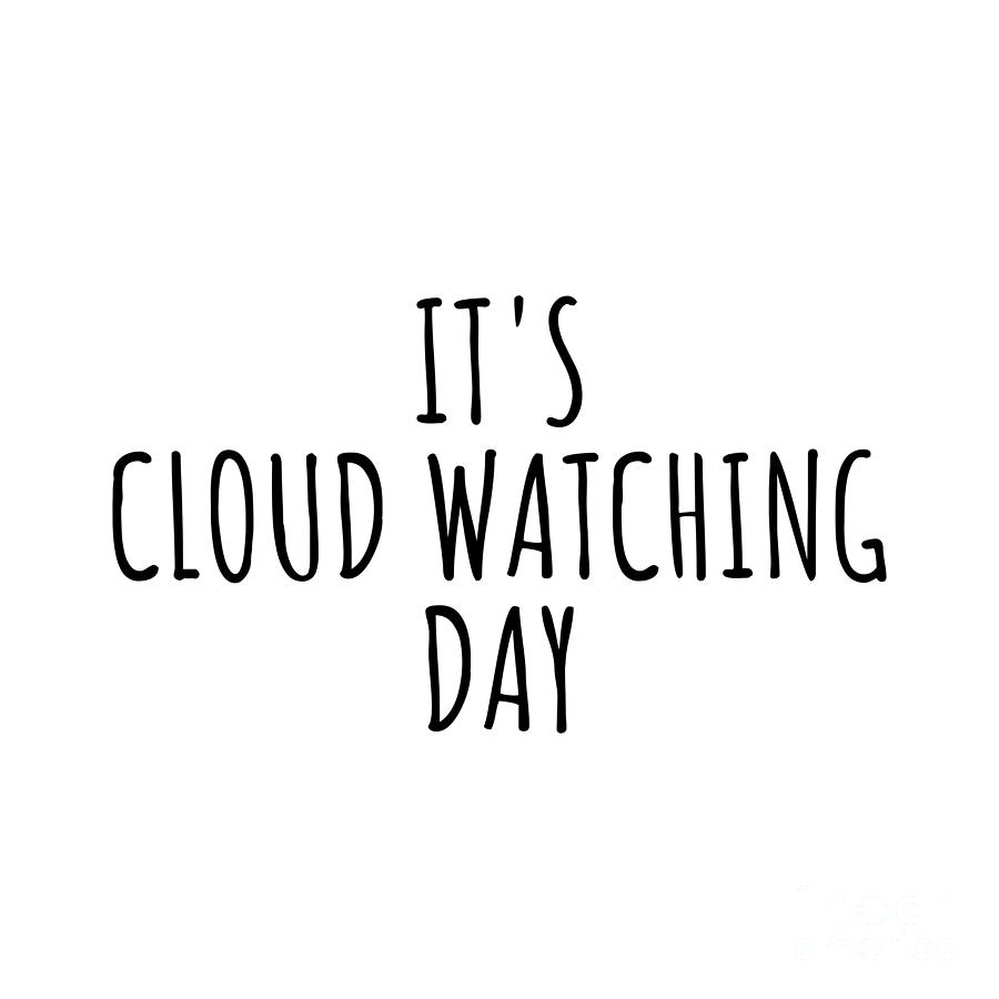 Cloud Watching Digital Art - Its Cloud Watching Day by Jeff Creation