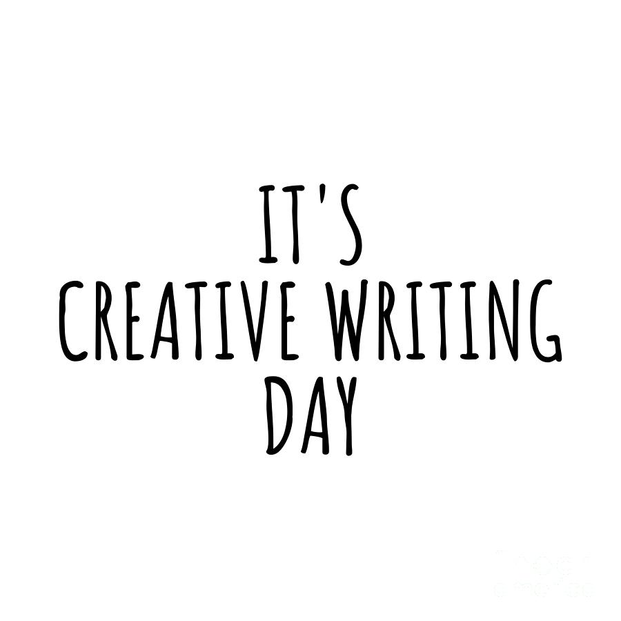 Creative Writing Digital Art - Its Creative Writing Day by Jeff Creation
