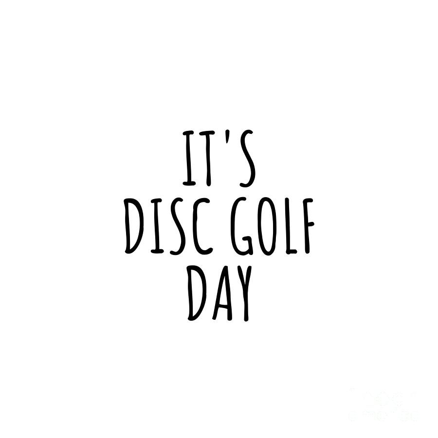 Disc Golf Digital Art - Its Disc Golf Day by Jeff Creation