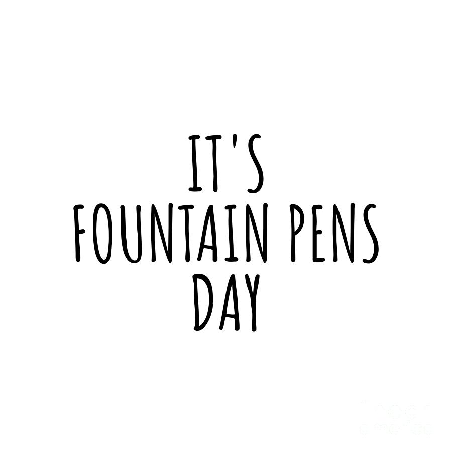 Fountain Pens Digital Art - Its Fountain Pens Day by Jeff Creation