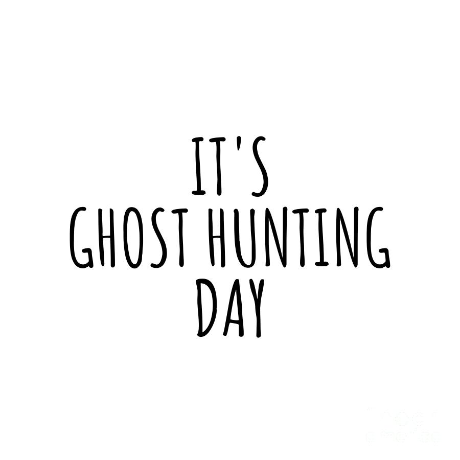 Ghost Hunting Digital Art - Its Ghost Hunting Day by Jeff Creation