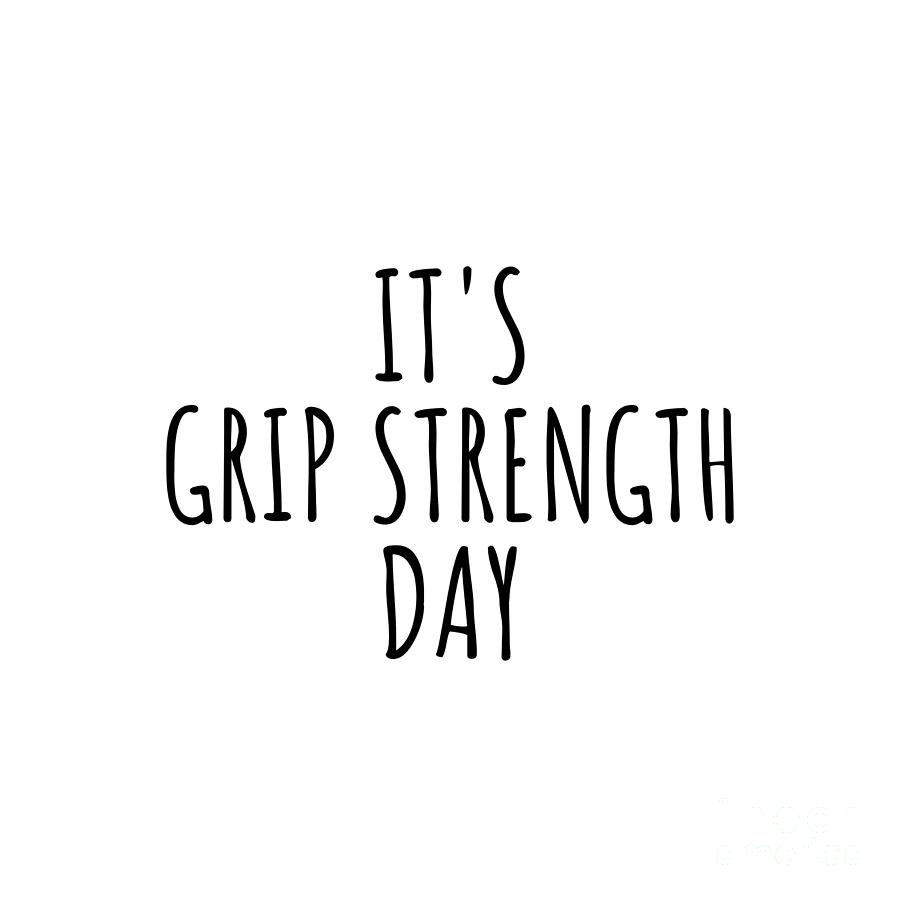 Hobby Digital Art - Its Grip Strength Day by Jeff Creation