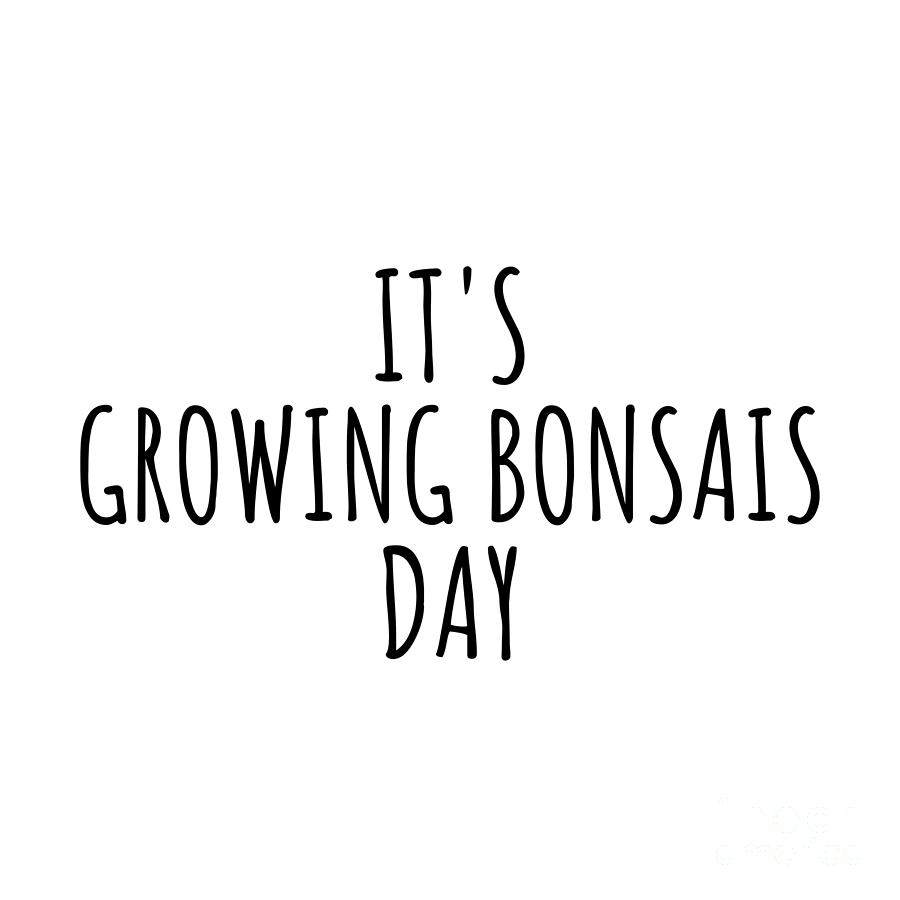 Hobby Digital Art - Its Growing Bonsais Day by Jeff Creation