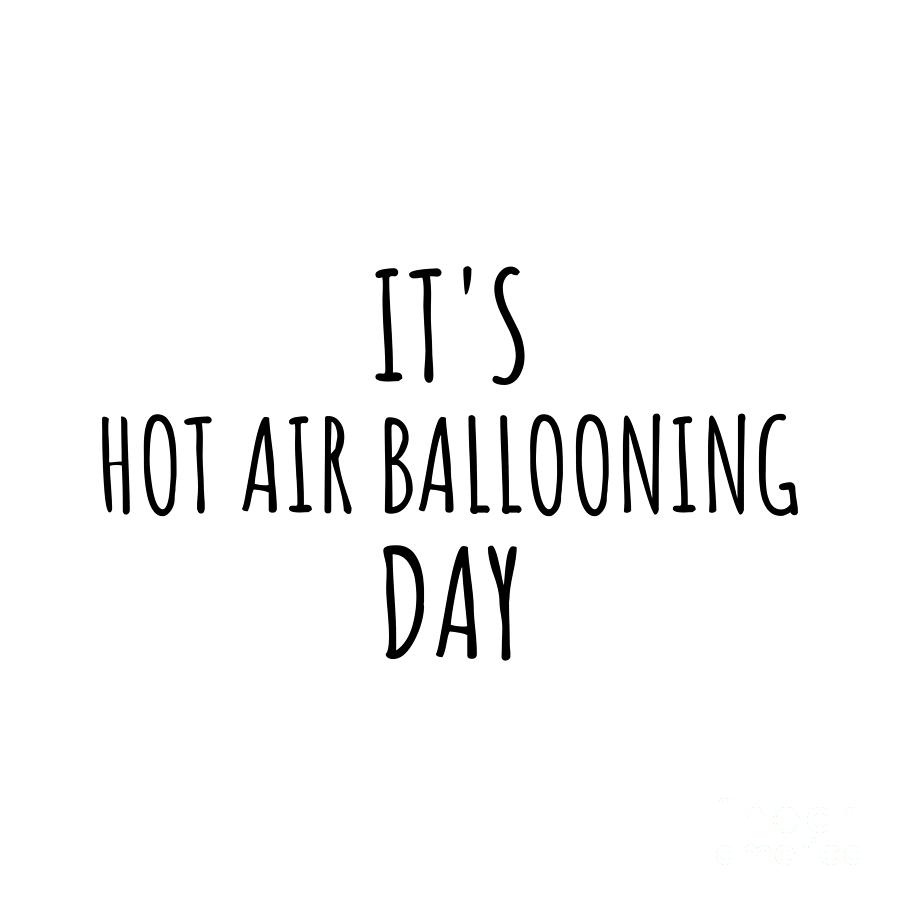 Hobby Digital Art - Its Hot Air Ballooning Day by Jeff Creation