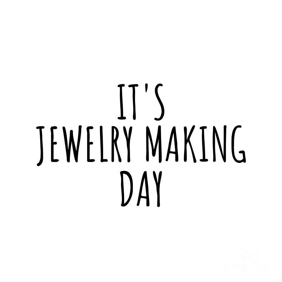 Jewelry Making Digital Art - Its Jewelry Making Day by Jeff Creation