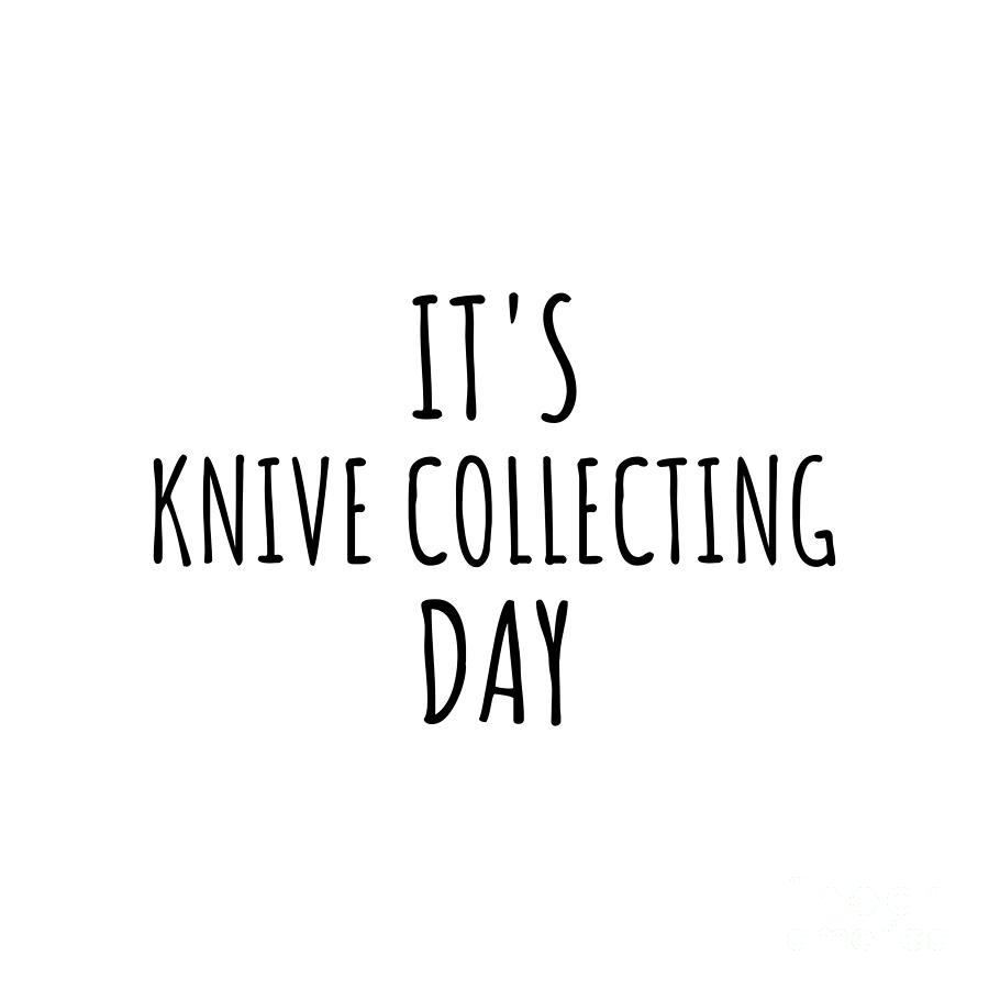 Hobby Digital Art - Its Knive Collecting Day by Jeff Creation