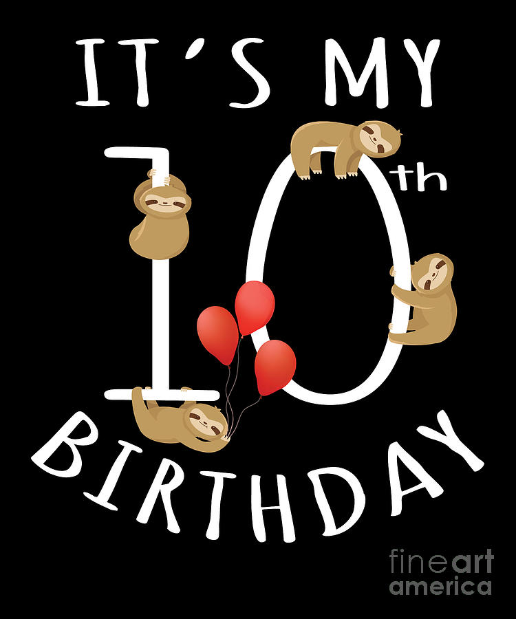 Its My 10th Birthday Sloth 10 Years Old Kid Bday Party product Digital ...