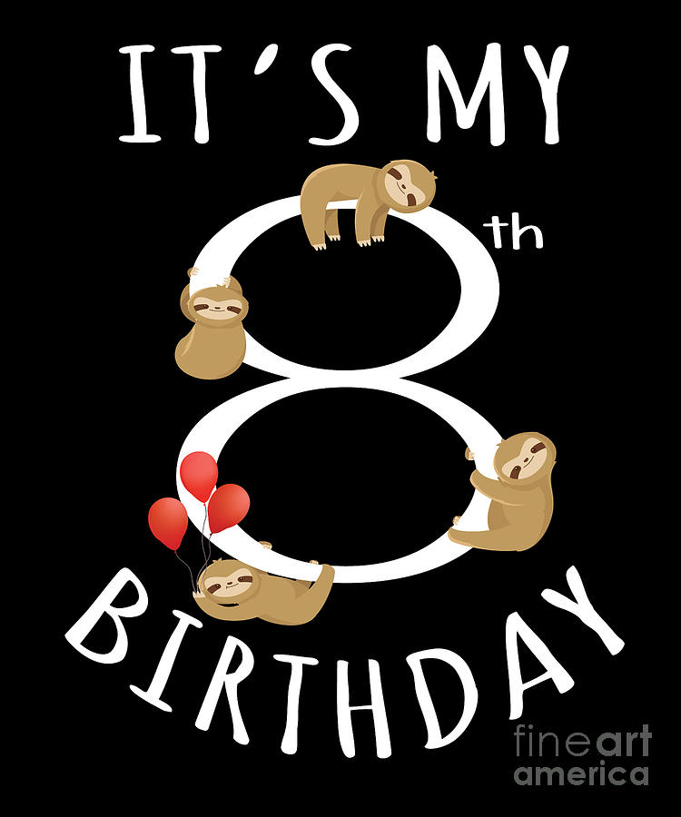 it's my 8th birthday