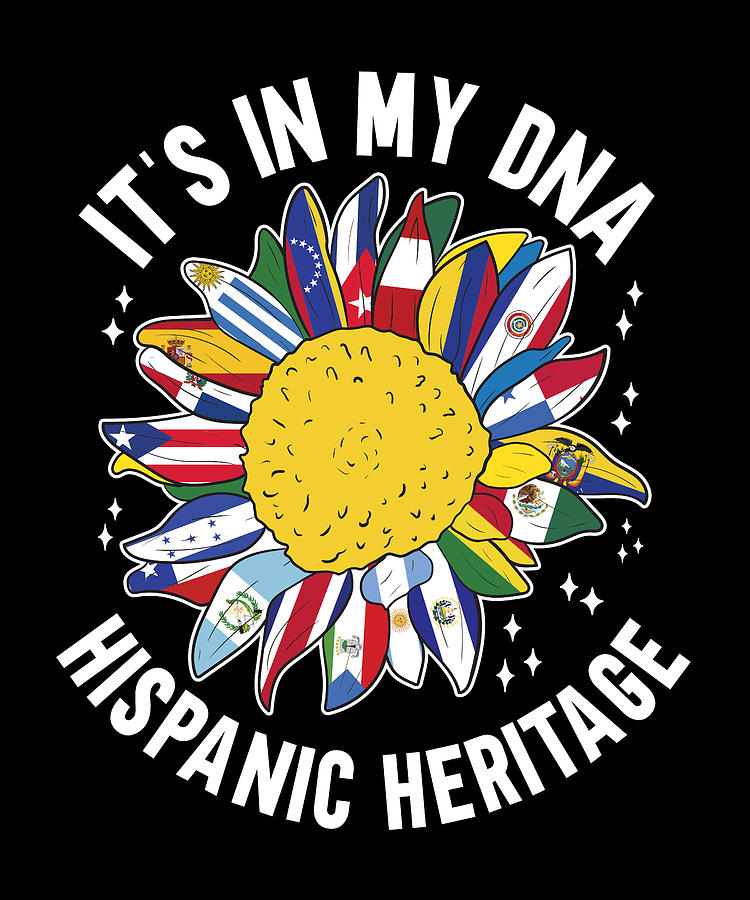 Sunflower Digital Art - Its my DNA National Hispanic Heritage by Me