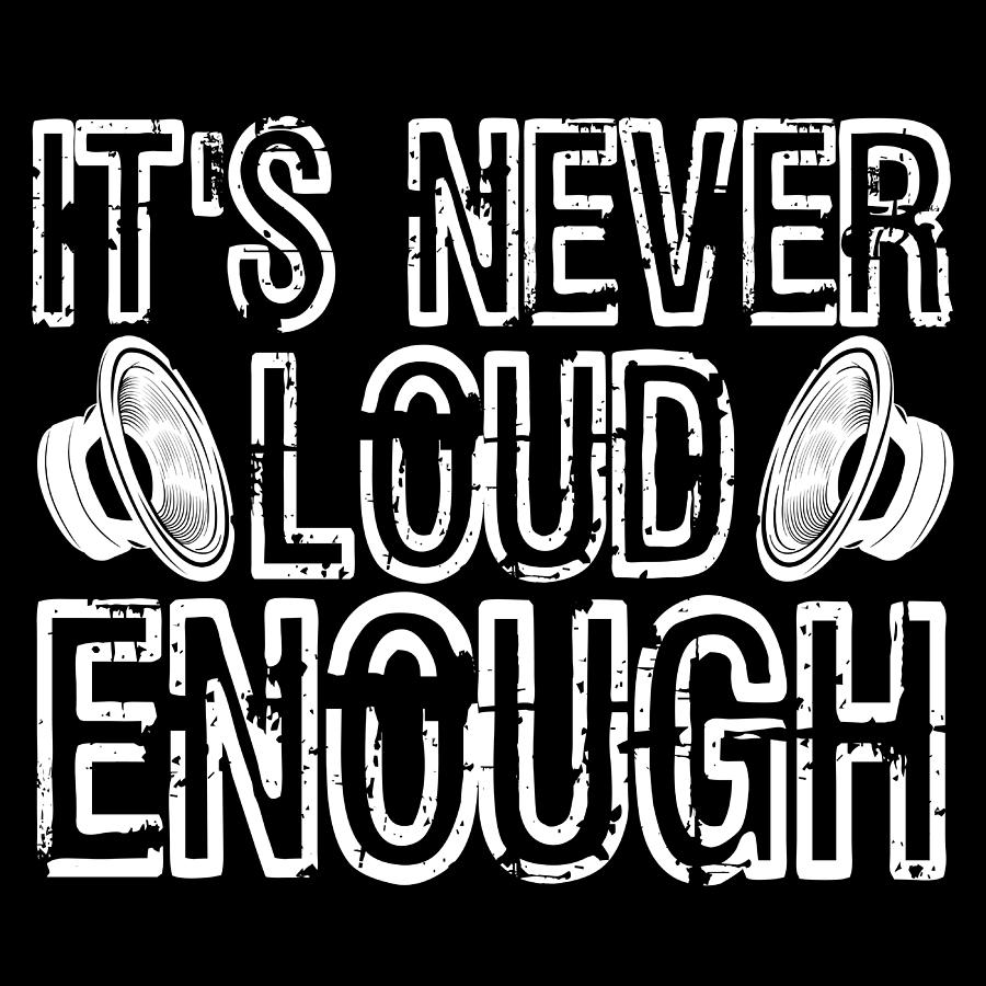 its-never-loud-enough-speaker-instrument-speakers-tshirt-design-white