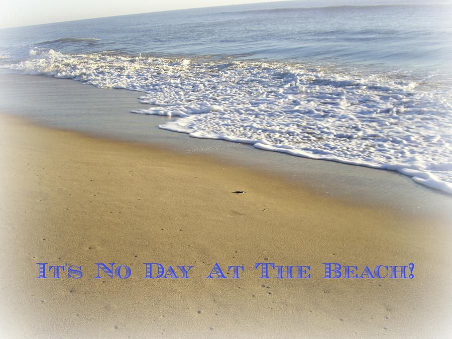 Its No Day At The Beach Photograph by Nancy Ayanna Wyatt