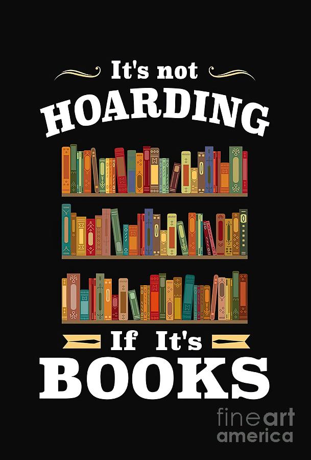 Its not Hoarding if Its Books Painting by Gary Thompson - Fine Art America