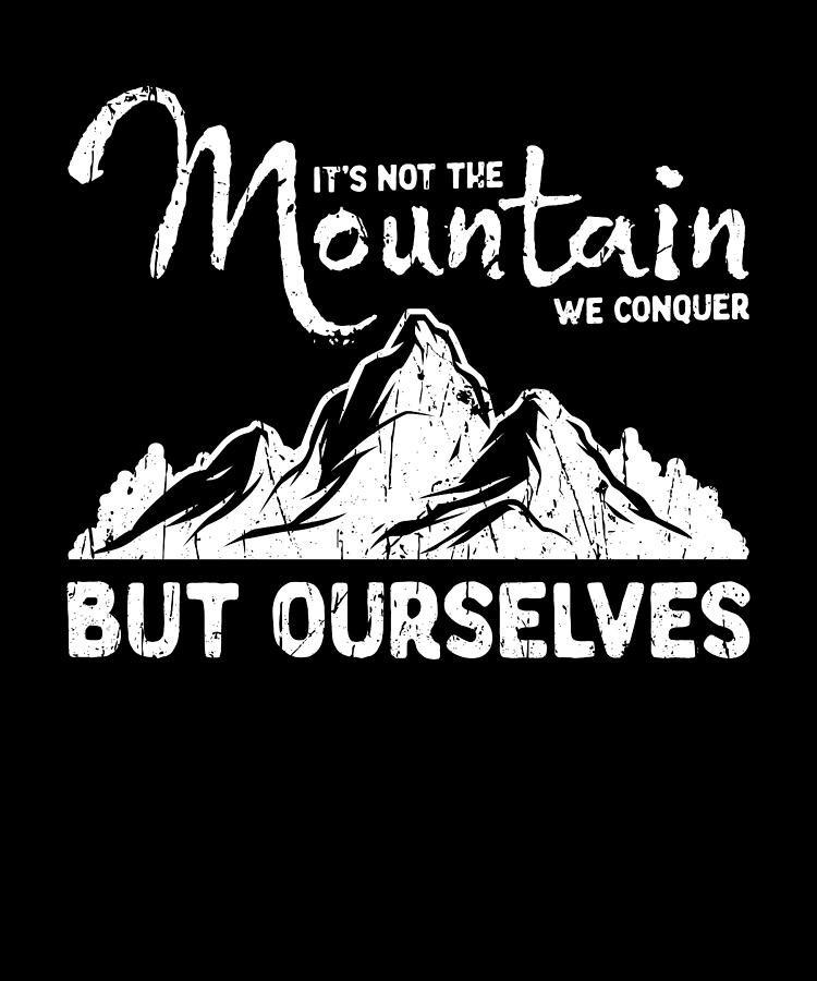 It's not the mountain we conquer, but ourselves - Bouldering Digital ...