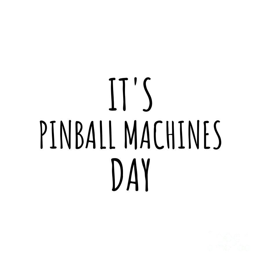 Pinball Machines Digital Art - Its Pinball Machines Day by Jeff Creation