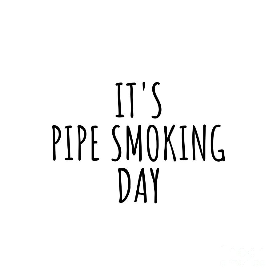 Pipe Smoking Digital Art - Its Pipe Smoking Day by Jeff Creation