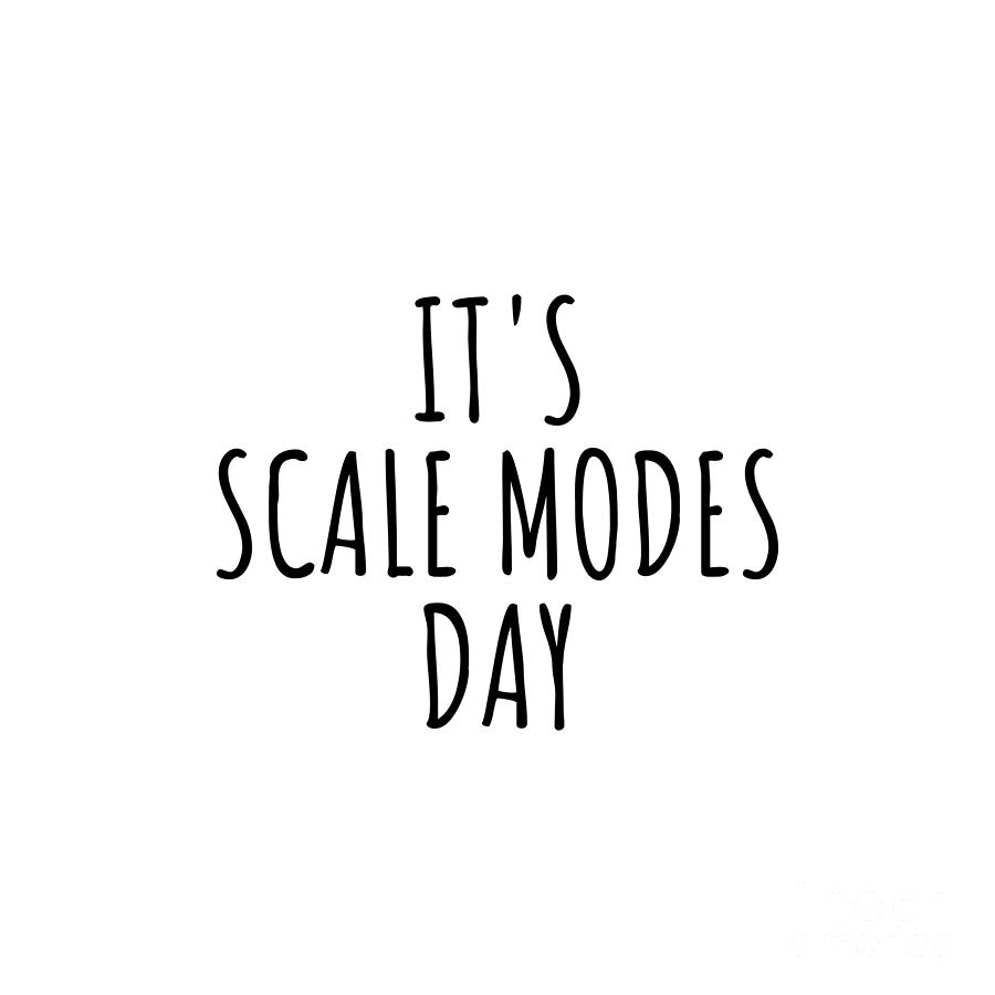 Hobby Digital Art - Its Scale Modes Day by Jeff Creation