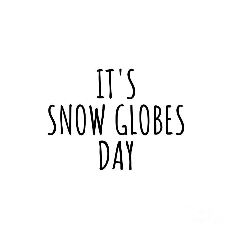 Snow Globes Digital Art - Its Snow Globes Day by Jeff Creation