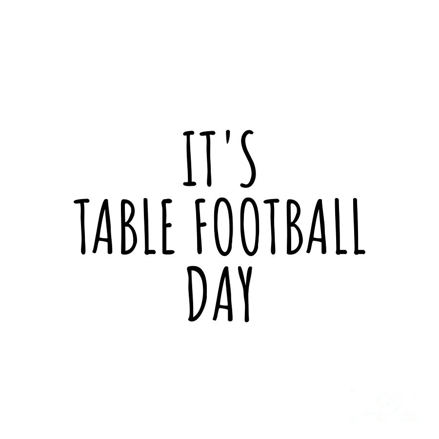 Table Football Digital Art - Its Table Football Day by Jeff Creation