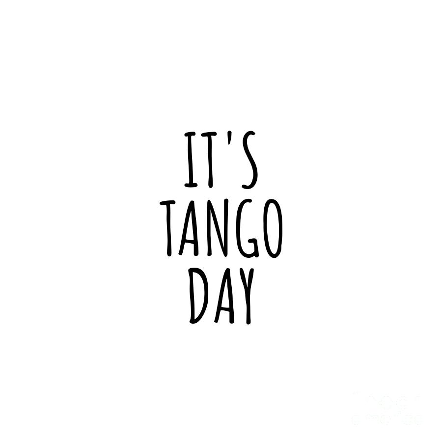 Tango Digital Art - Its Tango Day by Jeff Creation