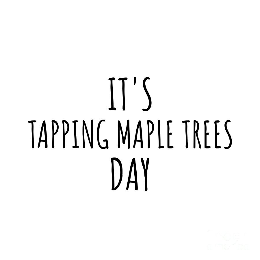 Hobby Digital Art - Its Tapping Maple Trees Day by Jeff Creation