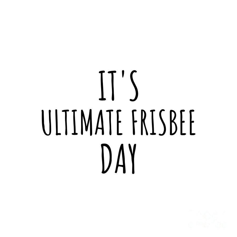 Ultimate Frisbee Digital Art - Its Ultimate Frisbee Day by Jeff Creation