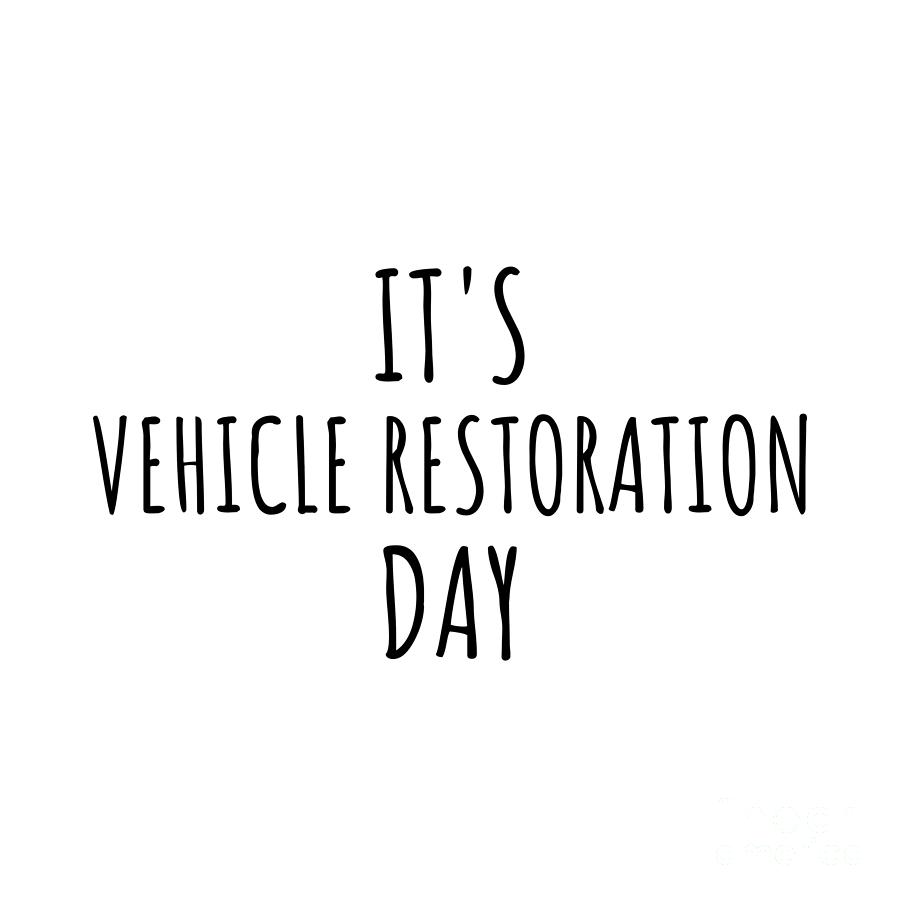 Vehicle Restoration Digital Art - Its Vehicle Restoration Day by Jeff Creation