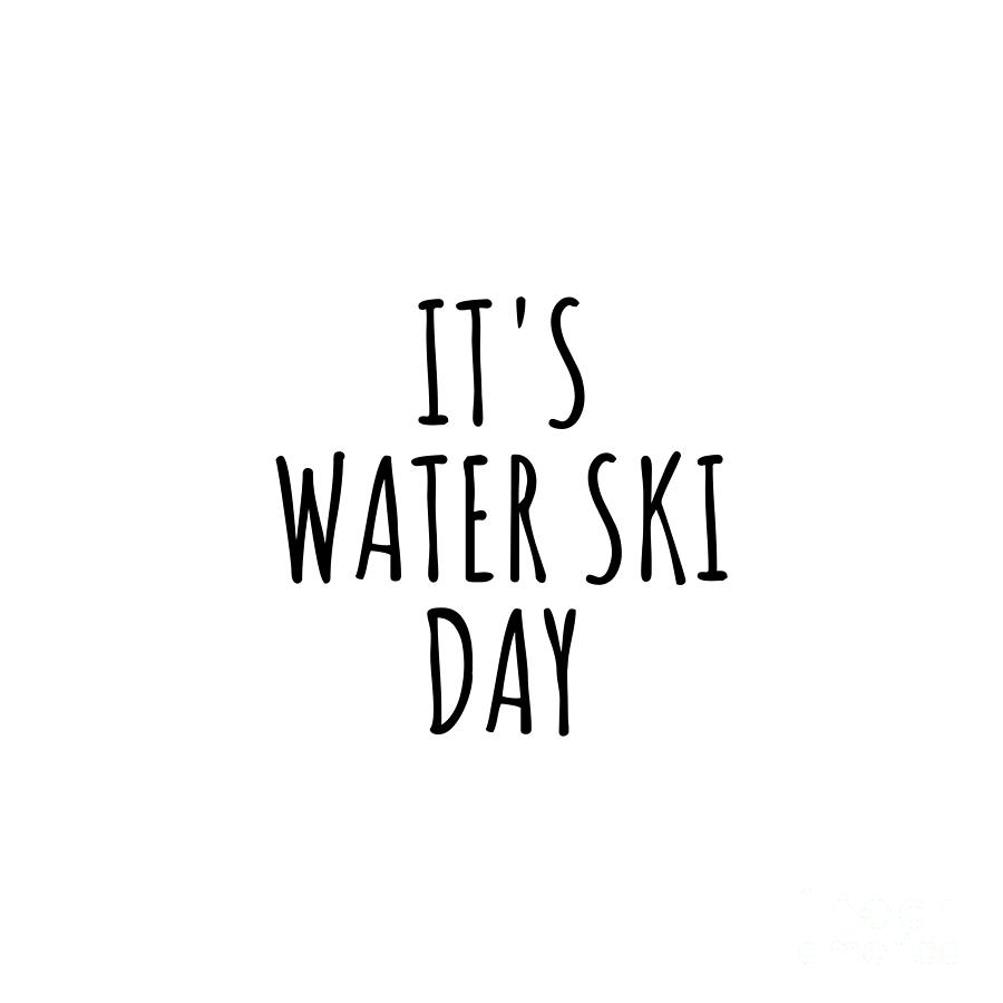 Water Ski Digital Art - Its Water Ski Day by Jeff Creation
