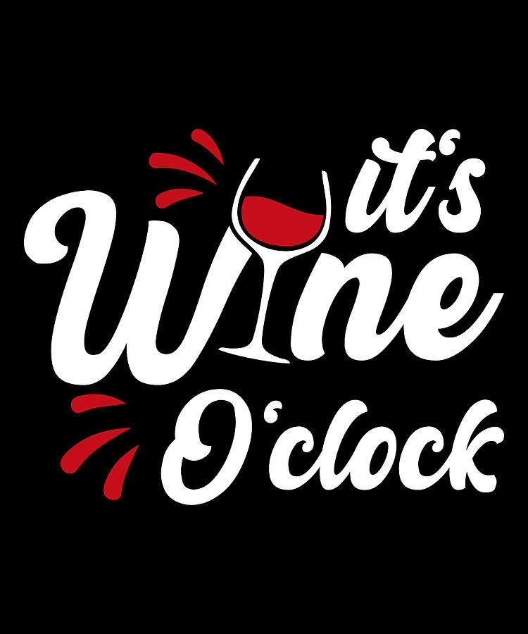 Its Wine O'clock Digital Art by Alberto Rodriguez - Fine Art America