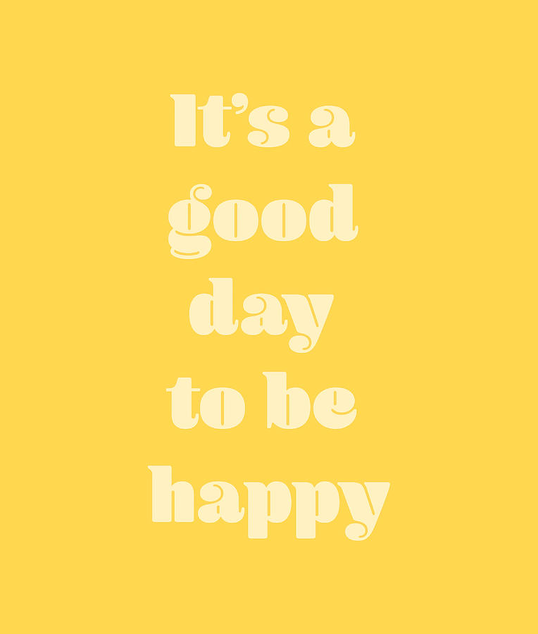 Itx27s A Good Day To Be Happy Yellow Poster girl Painting by Lisa ...