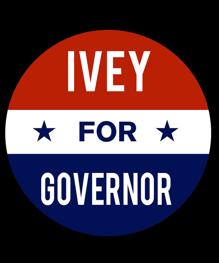 Ivey For Governor Digital Art by Flippin Sweet Gear