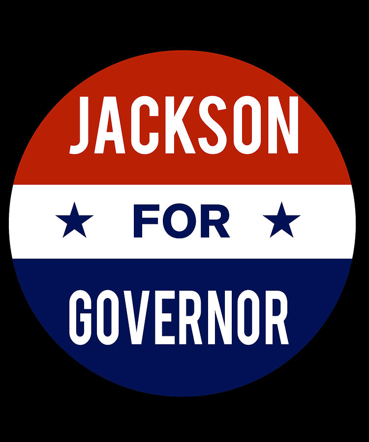 Jackson For Governor Digital Art by Flippin Sweet Gear