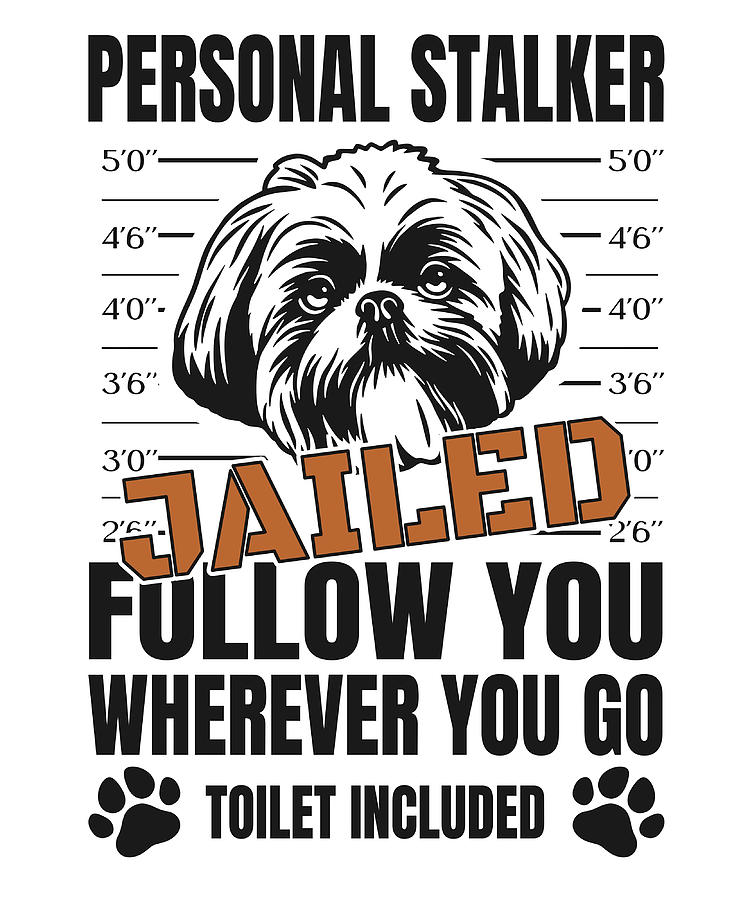 Jailed Personal Stalker Dog Shih Tzu Poster Painting by Harris Davies ...