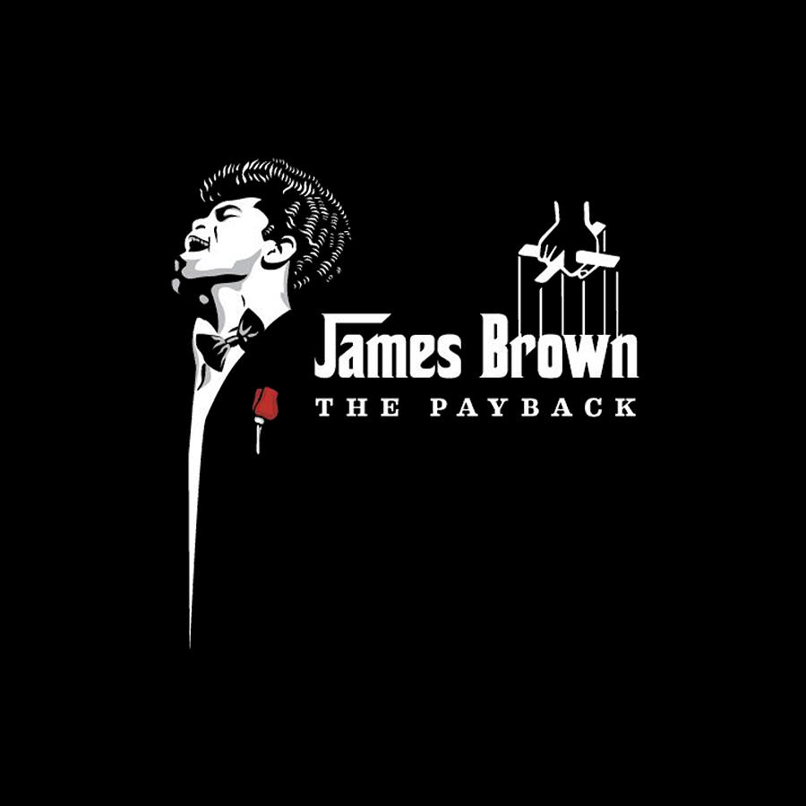 James Brown The Payback Digital Art by Kenneth Cescoti - Pixels