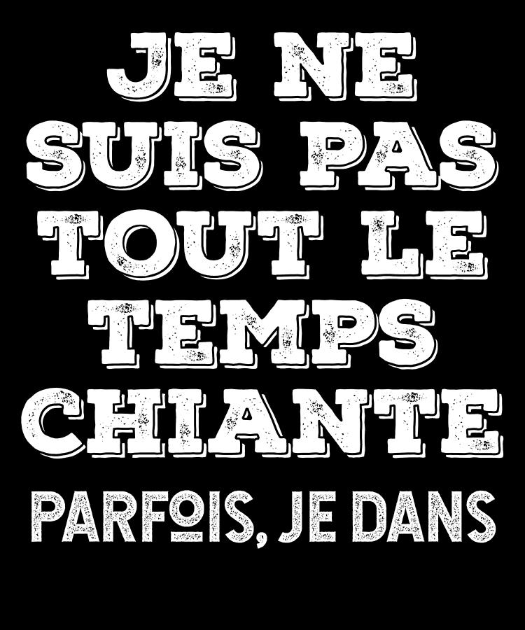 Je Ne Suis Pas Tout Le Temps Chiante Parfois Je Dans Digital Art by Jane Keeper Fine Art America