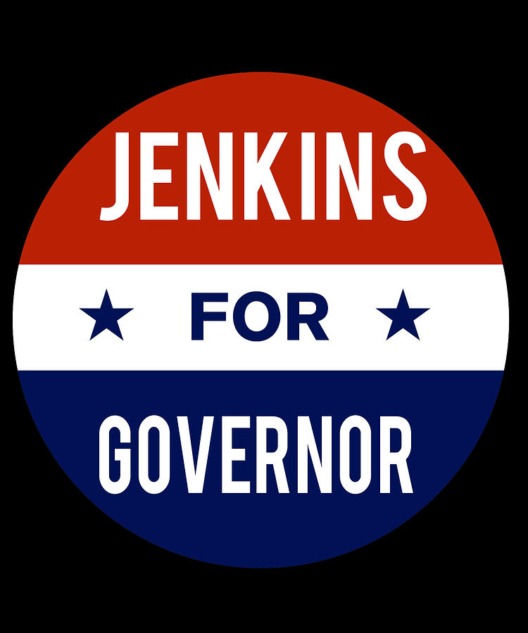 Jenkins For Governor Digital Art by Flippin Sweet Gear