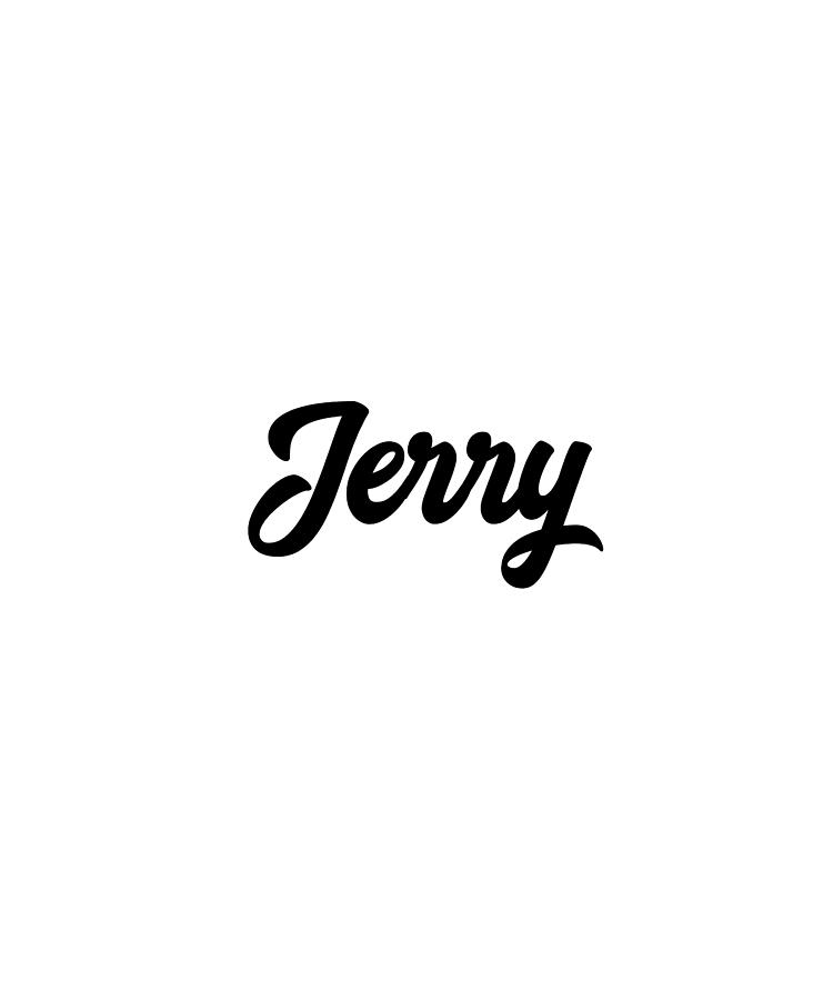 Jerry Custom Text Birthday Name Digital Art by Francois Ringuette | Pixels