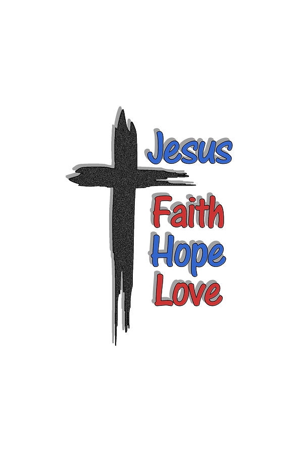 Jesus Faith Hope Love 1 Digital Art by Walter Herrit