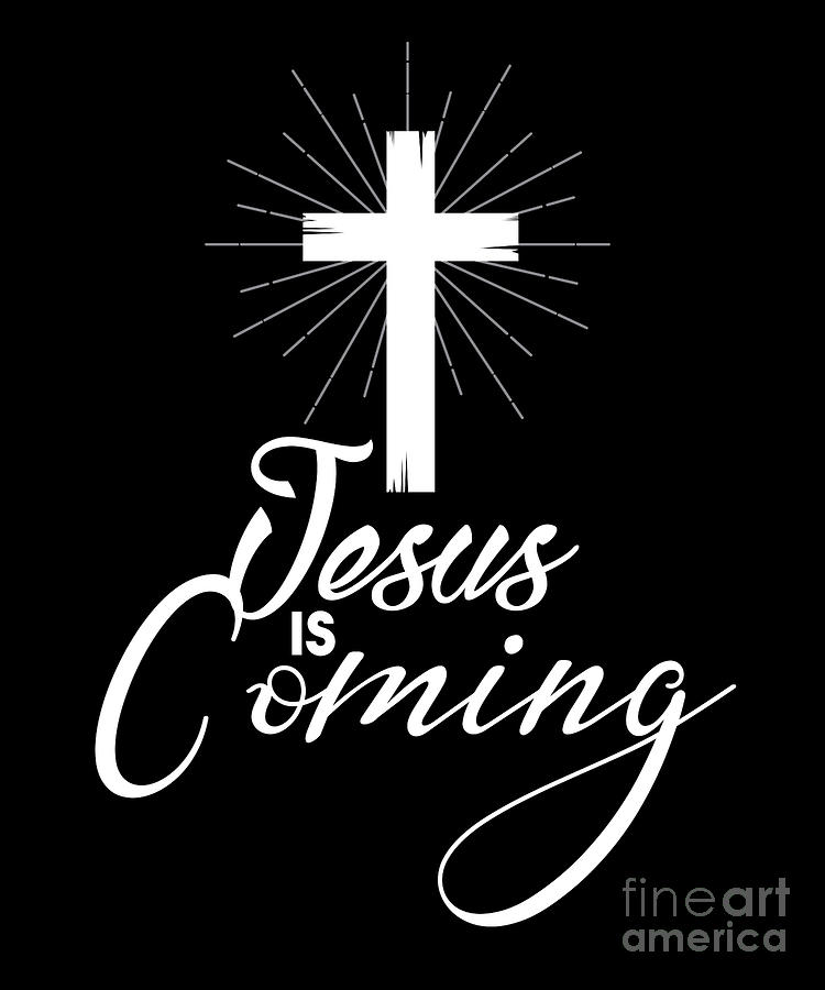 Jesus Is Coming Religion Faith God Pray Church Gift Digital Art by ...