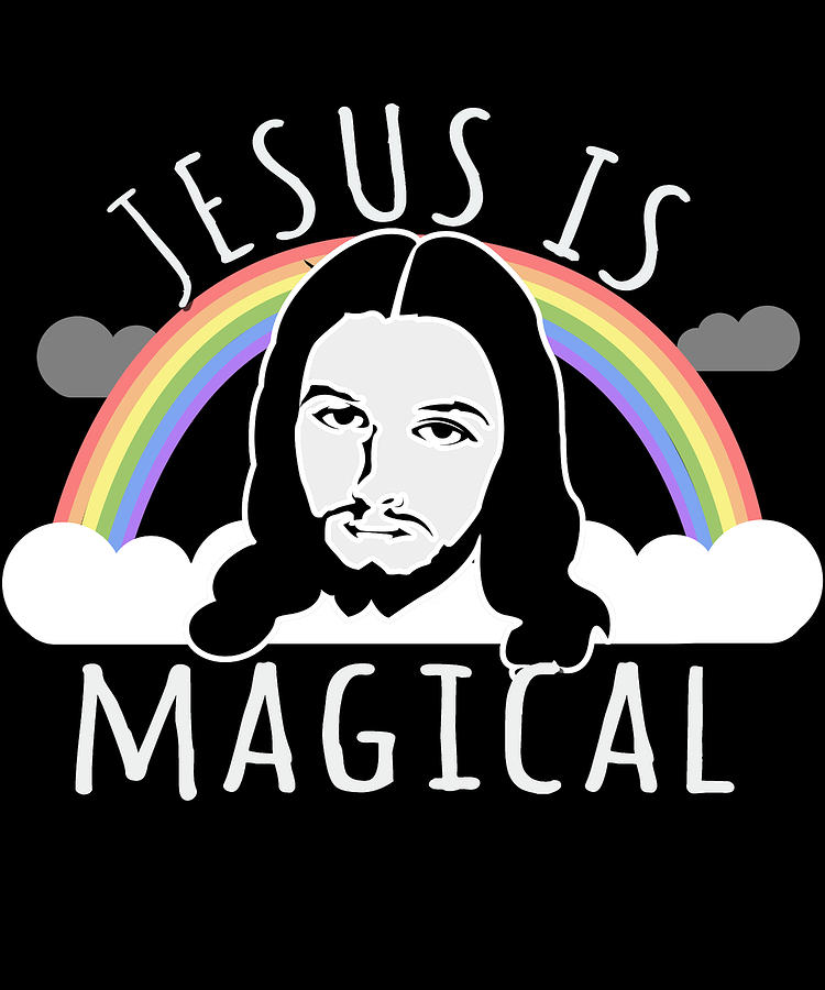 Jesus Is Magical Digital Art by Flippin Sweet Gear