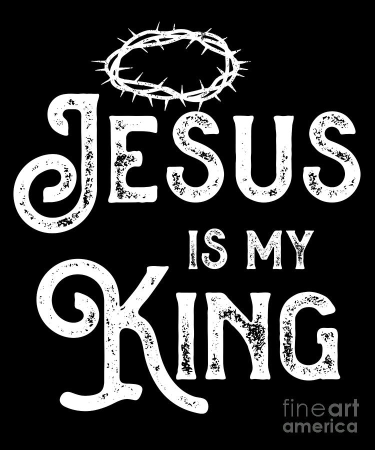 Jesus Is My King Crown Of Thorns Religion God Gift Digital Art by ...