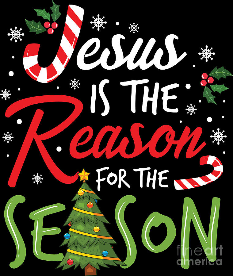 Jesus is The Reason for The Season Christmas Gift Digital Art by Haselshirt