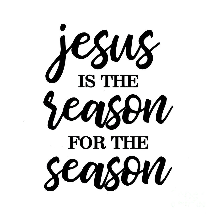 Jesus Is The Reason For The Season I Digital Art by Munir Alawi - Fine ...