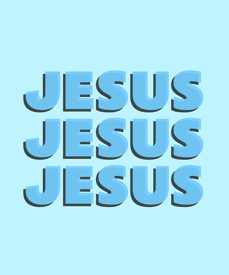 Jesus Jesus Jesus Jesus Typography Poster summer Painting by Aiden ...