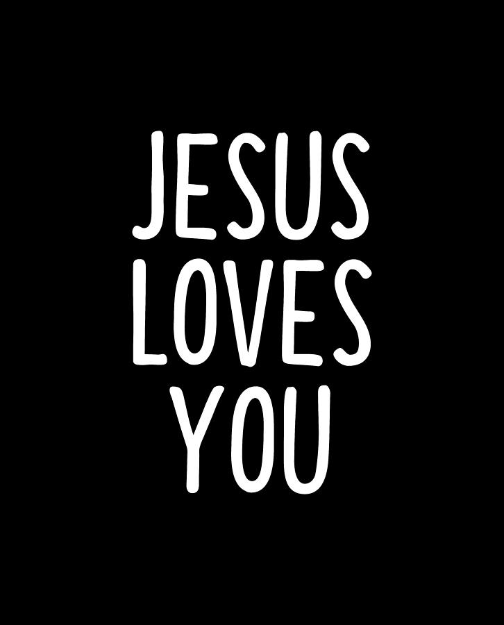 Jesus Loves You Digital Art by Christian Store - Fine Art America