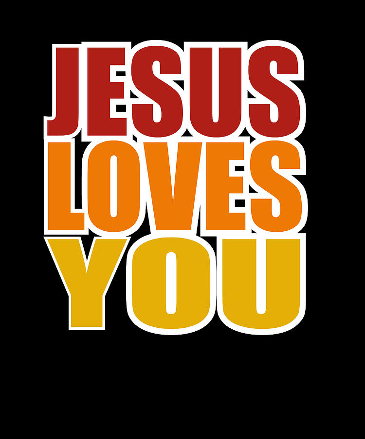 Jesus Loves You Digital Art by Manuel Schmucker - Fine Art America