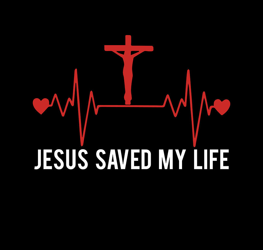 Jesus Saved My Life Digital Art by Th